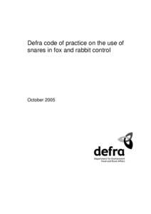 Defra code of practice on the use of snares in fox and rabbit control October 2005  Department for Environment, Food and Rural Affairs
