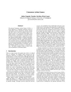 Consensus Action Games Julian Zappala, Natasha Alechina, Brian Logan School of Computer Science, University of Nottingham {jxz,nza,bsl}@cs.nott.ac.uk  Abstract