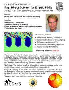 2014 CBMS-NSF Conference:  Fast Direct Solvers for Elliptic PDEs June 23 – 27, 2014, at Dartmouth College, Hanover, NH Lecturer: Per-Gunnar Martinsson (U. Colorado Boulder)