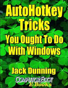 AutoHotkey Tricks  AutoHotkey Tricks You Ought To Do With Windows AutoHotkey Tricks You Ought To Do With Windows