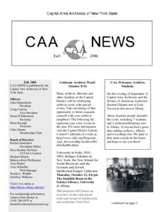 Fall, 2006 CAA NEWS is published by the Capital Area Archivists of New York State. Officers John Diefenderfer