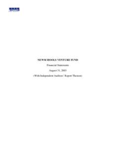 NEWSCHOOLS VENTURE FUND Financial Statements August 31, 2003 (With Independent Auditors’ Report Thereon)  Three Embarcadero Center