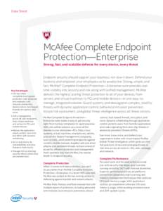 Data Sheet  McAfee Complete Endpoint Protection—Enterprise Strong, fast, and scalable defense for every device, every threat