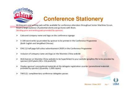 Conference Stationery Writing pens and writing pads will be available for conference attendees throughout Senior Maritime Forum. Reach a large audience of potential clients and go home with them. (Writing pens and writin