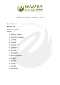 WAMBA Committee MeetingDate: 16th April 2013 Time Start: 18:30 Location: DSR, Leederville Attendees: