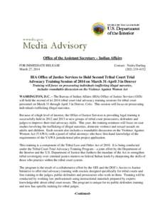 Office of the Assistant Secretary – Indian Affairs FOR IMMEDIATE RELEASE March 27, 2014 Contact: Nedra Darling[removed]