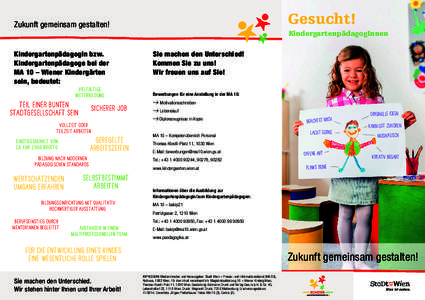 Gesucht!  Zukunft gemeinsam gestalten! KindergartenpädagogInnen Kindergartenpädagogin bzw.