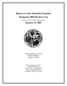 Report on Voter Education Programs During the 2006 Election Cycle Pursuant to Section[removed], Florida Statutes January 31, 2007