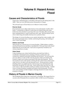 Volume II: Hazard Annex Flood Causes and Characteristics of Floods Oregon has a detailed history of flooding with flood records dating back to the 1860s. There are over 250 flood-prone communities in Oregon. The principa