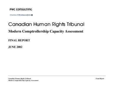 Canadian Human Rights Tribunal Modern Comptrollership Capacity Assessment FINAL REPORT JUNE[removed]Canadian Human Rights Tribunal