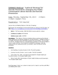 SAMHSA Webinar: National Strategy for Suicide Prevention: Changing the Public Conversation about Suicide and Suicide Prevention Date: Monday, September 30, 2013 3:30pm Eastern Time