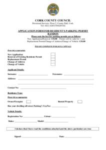 CORK COUNTY COUNCIL Divisional Services, Floor 5, County Hall, Cork. Tel: (APPLICATION FORM FOR RESIDENT’S PARKING PERMIT BANDON