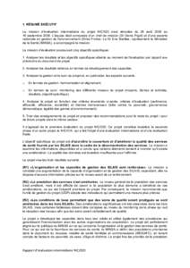 1. RÉSUMÉ EXÉCUTIF La mission d’évaluation intermédiaire du projet NIC/020 s’est déroulée du 26 août 2009 au 16 septembre[removed]L’équipe était composée d’un chef de mission (Dr Denis Pigot) et d’une 