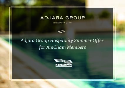 Adjara Group Hospitality Summer Offer for AmCham Members 30% Off  on Pool & Gym Memberships