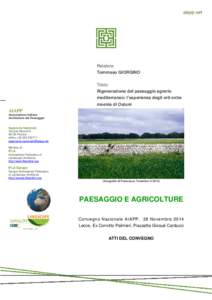 Relatore: Tommaso GIORGINO Titolo: Rigenerazione del paesaggio agrario mediterraneo: l’esperienza degli orti extra moenia di Ostuni