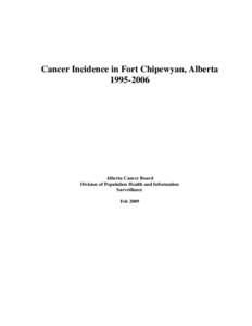 Cancer Incidence in Fort Chipewyan, Alberta[removed]Alberta Cancer Board Division of Population Health and Information Surveillance