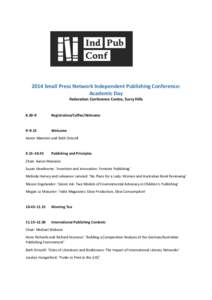   	
   2014	
  Small	
  Press	
  Network	
  Independent	
  Publishing	
  Conference:	
   Academic	
  Day	
   Federation	
  Conference	
  Centre,	
  Surry	
  Hills	
  