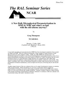 Please Post  The RAL Seminar Series NCAR A New Bulk Microphysical Parameterization in MM5 & WRF and what’s so bad
