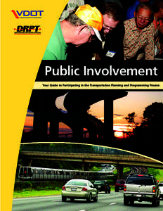 Public Involvement Your Guide to Participating in the Transportation Planning and Programming Process We Need Your Voice In Transportation Decisions