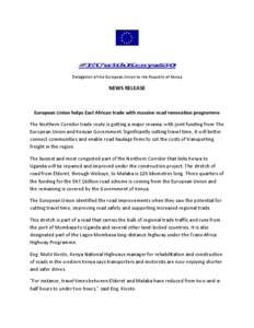 #EUwithKenya@50 Delegation of the European Union to the Republic of Kenya NEWS RELEASE  European Union helps East African trade with massive road renovation programme