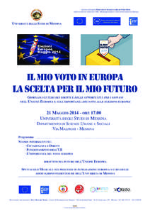 Iniziativa del progetto Il mio voto in Europa: la scelta per il mio futuro, realizzato dalla rete italiana dei CDE e dalla Rappresentanza in Italia della Commissione Europea UNIVERSITÀ DEGLI STUDI DI MESSINA  CDE