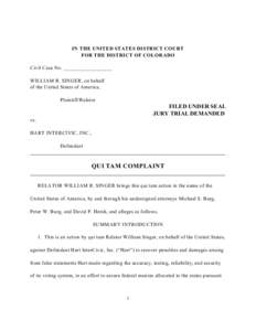 IN THE UNITED STATES DISTRICT COURT FOR THE DISTRICT OF COLORADO Civil Case No. __________________ WILLIAM R. SINGER, on behalf of the United States of America, Plaintiff/Relator