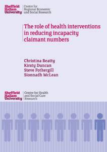 1  THE ROLE OF HEALTH INTERVENTIONS IN REDUCING INCAPACITY CLAIMANT NUMBERS  Christina Beatty, Kirsty Duncan, Steve Fothergill and Sionnadh McLean