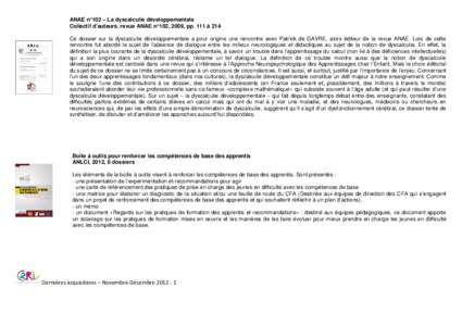 ANAE n°102 – La dyscalculie développementale Collectif d’auteurs, revue ANAE n°102, 2009, pp. 111 à 214 Ce dossier sur la dyscalculie développementale a pour origine une rencontre avec Patrick de GAVRE, alors é