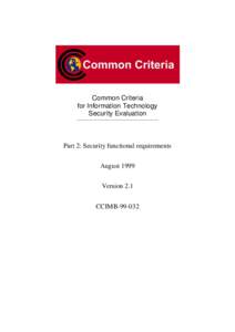 Common Criteria for Information Technology Security Evaluation Part 2: Security functional requirements August 1999