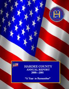 HARDEE COUNTY ANNUAL REPORT 2000—2001 “A Year to Remember”  INDEX