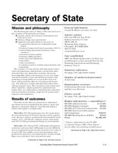 Secretary of State Mission and philosophy The Wyoming Secretary of State’s office and staff serve the residents of Wyoming by providing: l accurate, timely and courteous information and referral services;