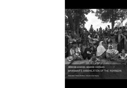 GENOCIDE ACHIEVED, GENOCIDE CONTINUES: MYANMAR’S ANNIHILATION OF THE ROHINGYA  School of Law Penny Green / Thomas MacManus / Alicia de la Cour Venning