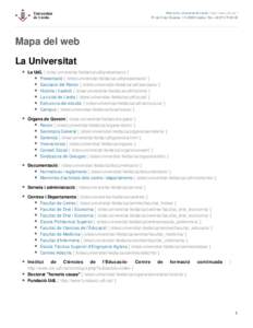 Web de la universitat de Lleida [ http://www.udl.cat/ ] Pl. de Víctor Siurana, 1 ELleida | Tel. +Mapa del web La Universitat La UdL [ /sites/universitat-lleida/ca/udl/presentacio/ ]