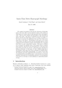 Santa Claus Meets Hypergraph Matchings Arash Asadpour∗, Uriel Feige†, and Amin Saberi‡ June 17, 2008 Abstract We consider the problem of max-min fair allocation of indivisible