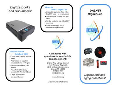 Digitize Books and Documents! About the DALNET Digital Lab: ● Located in a private office in the