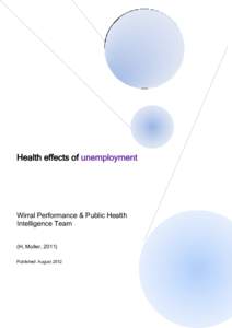 Health effects of unemployment  Wirral Performance & Public Health Intelligence Team (H, Moller, 2011) Published: August 2012