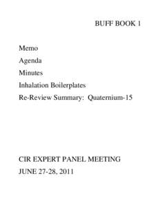 BUFF BOOK 1 Memo Agenda Minutes Inhalation Boilerplates Re-Review Summary: Quaternium-15