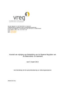 Vlaamse Regulator van de Elektriciteits- en Gasmarkt  Publiekrechtelijk vormgegeven extern verzelfstandigd agentschap Graaf de Ferrarisgebouw | Koning Albert II-laan 20 bus 19 | B-1000 Brussel Gratis telefoon 1700 | Fax 