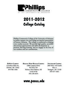 [removed]College Catalog Phillips Community College of the University of Arkansas is a multi-campus, two-year college serving the communities