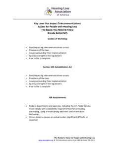 Key Laws that Impact Telecommunications Access for People with Hearing Loss The Basics You Need to Know Brenda Battat M.S Outline of Workshop