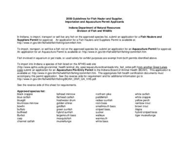 2008 Guidelines for Fish Hauler and Supplier, Importation and Aquaculture Permit Applicants Indiana Department of Natural Resources Division of Fish and Wildlife In Indiana, to import, transport or sell live any fish on 