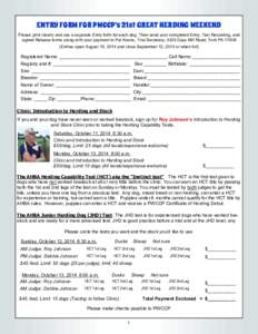 ENTRY FORM FOR PWCCP’s 21st GREAT HERDING WEEKEND Please print clearly and use a separate Entry form for each dog. Then send your completed Entry, Test Recording, and signed Release forms along with your payment to Pat