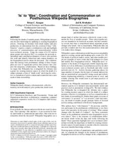 ‘Is’ to ‘Was’: Coordination and Commemoration on Posthumous Wikipedia Biographies Brian C. Keegan College of Social Sciences and Humanities Northeastern University Boston, Massachusetts, USA