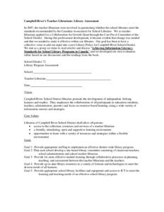 Campbell River’s Teacher-Librarians: Library Assessment In 2007, the teacher-librarians were involved in questioning whether the school libraries meet the standards recommended by the Canadian Association for School Li