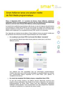Smart AdServer lance une solution inédite de Rich Media programmatique Paris, 11 SeptembreA l’ occasion de dmexco, Smart AdServer, plateforme publicitaire directe et programmatique, annonce que ses éditeurs p