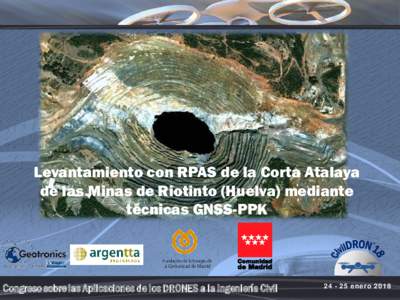 Levantamiento con RPAS de la Corta Atalaya de las Minas de Riotinto (Huelva) mediante técnicas GNSS-PPK Congreso sobre las Aplicaciones de los DRONES a la Ingeniería Civil