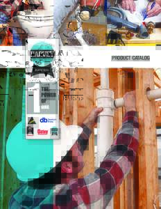 PRODUCT CATALOG  The Power of One Oatey® is the number one source for purchasing the leading brands in the plumbing  Our History