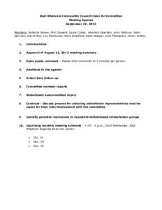 East Whatcom Community Council Clean Air Committee Meeting Agenda September 18, 2013 Members: Rebecca Brown, Phil Cloward, Laura Curley, Veronica Dearden, Jerry DeBruin, Wain Harrison, David Moe, Lou Piotrowski, Mark Sch