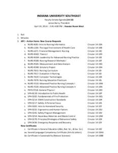 INDIANA UNIVERSITY SOUTHEAST Faculty Senate Agenda[removed]James Barry, President April 24, 2014 :: 2:45-4:00 PM :: Hoosier Room West  1. Roll