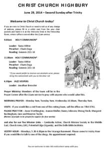 CHRIST CHURCH HIGHBURY June 29, 2014 – Second Sunday after Trinity Welcome to Christ Church today! If you are new to Christ Church or need to tell us of any change of address, please fill in a white card from the pew c